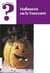 QUE PENSER DE... ? : Halloween ou la Toussaint