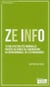 Ze info - 10 ans d'actualités mondiales passées au crible de l'aberration, du dérasonable, de l'extravagance