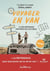 Voyager en van - le guide indispensable pour partir seul ou en famille