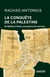 La conquête de la Palestine : une guerre de cent ans