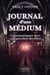 Journal d'une médium - communiquez avec vos proches décédés