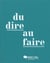 Du dire au faire