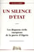 LES DISPARUS CIVILS EUROPEENS DE LA GUERRE D'ALGERIE : UN SILENCE D'ETAT