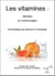Les vitamines : Vérité et mensonges