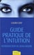 Guide pratique de l'intuition (3e édition)