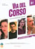 Via del Corso B1 Libro dello studente ed esercizi (+2CD audio +DVD Video)
