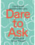 Dare to ask learn to ask questions like a pro