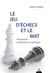 Le jeu d'échecs et le mat : Perspective spirituelle et symbolique