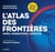 L'atlas des frontières