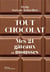 Tout chocolat : mes 21 gâteaux et mousses