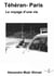 Téhéran Paris : Le voyage d'une vie