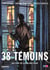 38 témoins