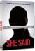 She Said