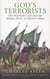 God's terrorists - the wahhabi cult and the hidden roots of modern jihad