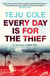 EVERY DAY IS FOR THE THIEF