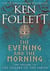 The evening and the morning - prequel to the pillars of the earth