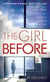 The Girl Before : A Novel