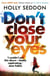 DON''T CLOSE YOUR EYES