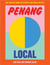 Penang local: cult recipes from the streets that make the city /anglais