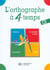 L'orthographe a 4 temps - ce eleve