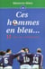 Ces hommes en bleu...