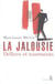 La jalousie - délices et tourments
