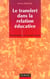 Le transfert dans la relation educative - psychanalyse et travail social