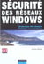 Securite des reseaux windows - protection des reseaux microsoft en entreprise