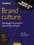 Brand culture - développer le potentiel culturel des marques