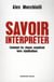 Savoir interpréter - comment les choses de la vie quotidienne nous parlent-elles ?