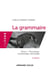 La grammaire Tome 1 - phonologie, morphologie, lexicologie