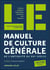 LE manuel de culture générale : De l'Antiquité au XXIe siècle (6e édition)