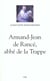 Armand-Jean de Rancé, abbé de la Trappe