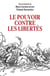 Le pouvoir contre les libertés