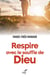 Respire avec le souffle de Dieu : La vie spirituelle comme une course de fond