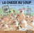 LA CHASSE AU LOUP