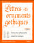 Lettres et ornements gothiques - cahier de calligraphie créatif et ludique