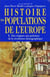 Histoire des populations de l'Europe Tome 1 : Des origines aux prmices de la révolution démographique