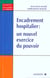 Encadrement hospitalier : un nouvel exercice du pouvoir