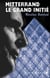 Mitterrand. le grand initie