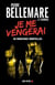 Je me vengerai - 40 rancunes mortelles