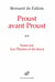 Proust avant Proust - essai sur les plaisirs et les jours