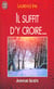 Il suffit d'y croire...
