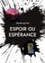 Espoir ou esperance - poesies - illustrations, couleur