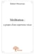 Meditation : a propos d'une experience vecue