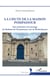 La chute de la maison Pompadour : Son extinction et le mariage de Madame de Chenonceaux, née de Rochechouart