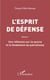L'esprit de défense Tome 1 - une réflexion sur la source et le fondement du patriotisme