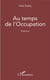 Au temps de l'Occupation - destins