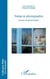 Temps & photographie - à partir de Bernard Koest