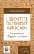 L'identité de droit africain : le socle de l'Egypte antique
